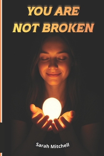 You Are Not Broken