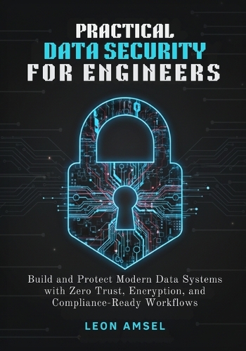Practical Data Security for Engineers