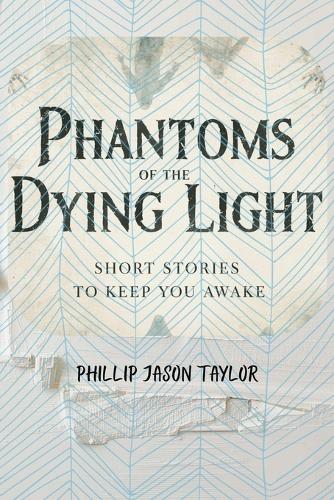 Phantoms of the Dying Light