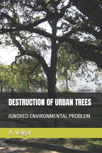 Destruction of Urban Trees