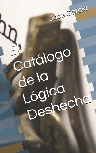 El Catálogo de la Lógica Deshecha