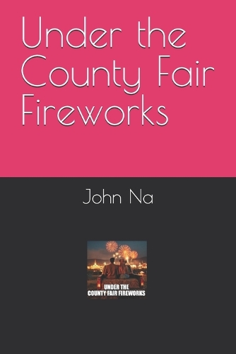 Under the County Fair Fireworks