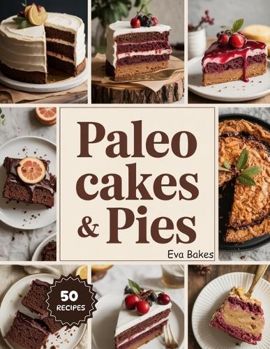 Paleo Cakes & Pies