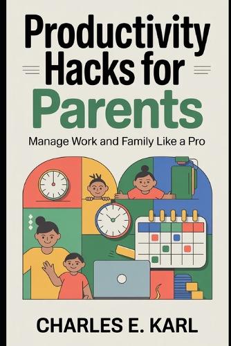Productivity Hacks for Parents