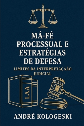 Má-Fé Processual e Estratégias de Defesa