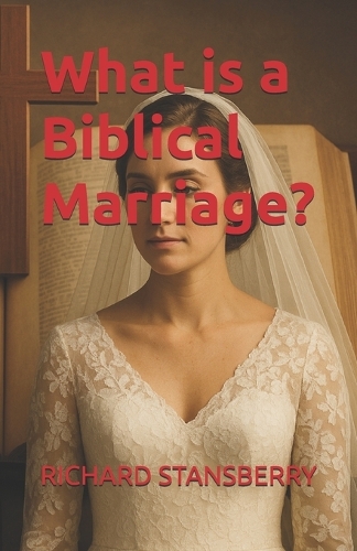 What is a Biblical Marriage?
