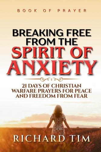 Breaking Free from the Spirit of Anxiety