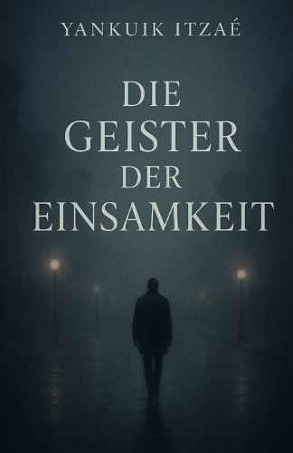 Die Geister Der Einsamkeit