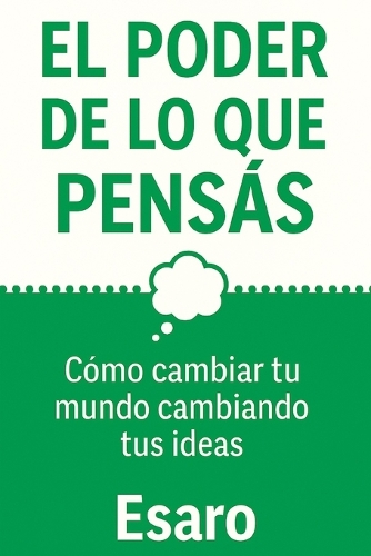 El Poder de Lo Que Pensas