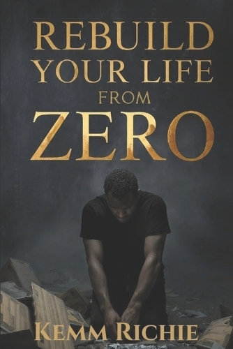Rebuild your life from zero