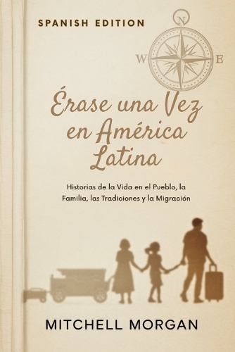 Érase una Vez en América Latina (Spanish Edition)