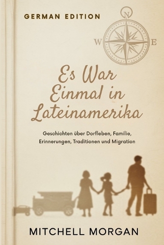 Es War Einmal in Lateinamerika (German Edition)