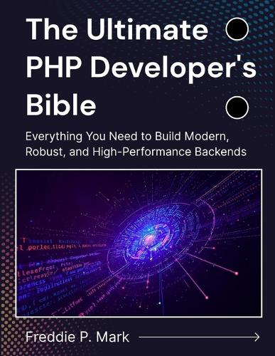 The Ultimate PHP Developer's Bible