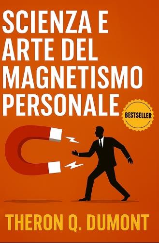 Scienza e Arte del Magnetismo Personale