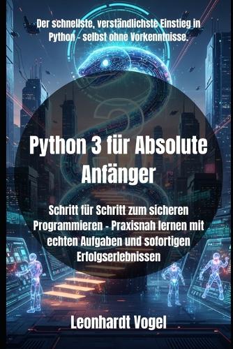 Python 3 für Absolute Anfänger