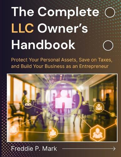 The Complete LLC Owner's Handbook
