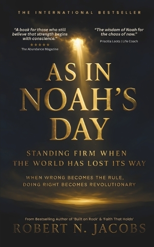 As in Noah's Day. Standing Firm When the World Has Lost Its Way.