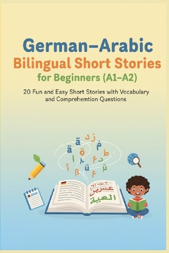 German-Arabic Bilingual Short Stories for Beginners (A1-A2)