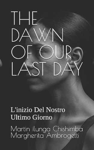 The Dawn of Our Last Day