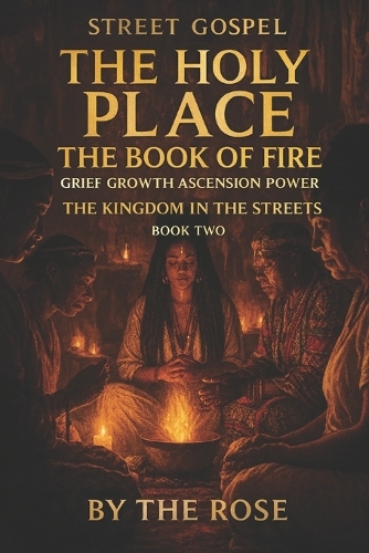STREET GOSPEL THE HOLY PLACE The Book of Fire