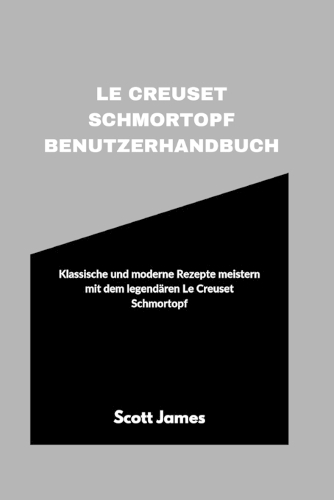 Le Creuset Schmortopf Benutzerhandbuch