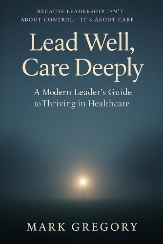 Lead Well, Care Deeply