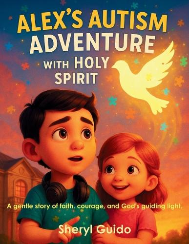 Alex's Autism Adventure With the Holy Spirit