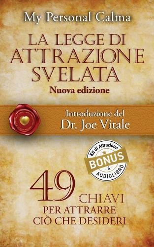 La Legge di Attrazione Svelata (nuova edizione)