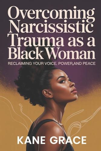 Overcoming Narcissistic Trauma as a Black Woman