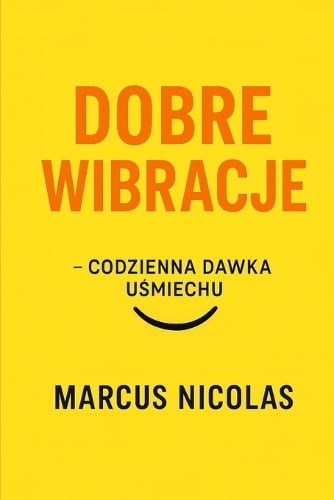 Dobre Wibracje - codzienna dawka uśmiechu