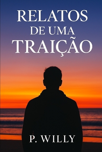 Relatos de uma traição
