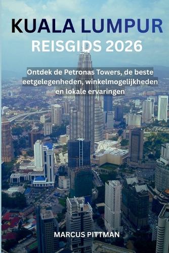Kuala Lumpur Reisgids 2026 (Volledige Kleur)