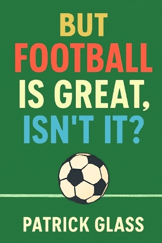 But Football is Great, Isn't it?
