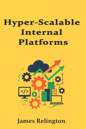 Hyper-Scalable Internal Platforms