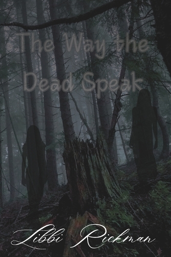 The Way the Dead Speak
