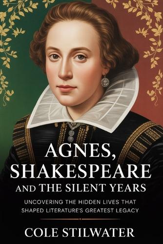 Agnes, Shakespeare, and the Silent Years