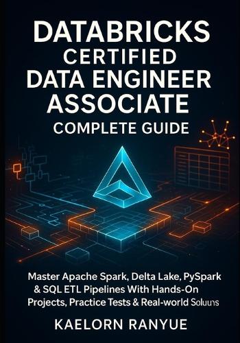 Databricks Certified Data Engineer Associate Complete Guide