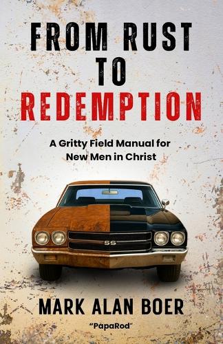 From Rust to Redemption