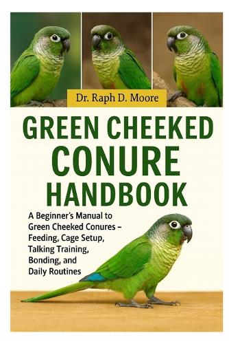 Green Cheeked Conure Handbook