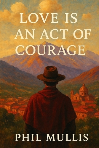 Love is an Act of Courage