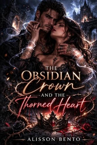 The Obsidian Crown and the Thorned Heart