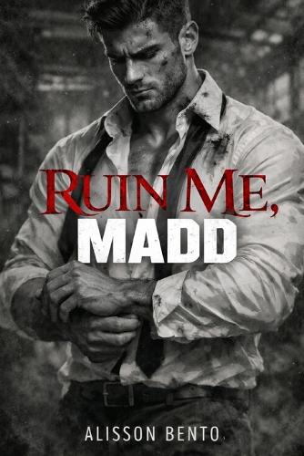 Ruin Me, Madd
