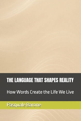 The Language That Shapes Reality