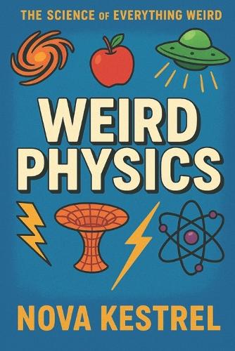 Weird Physics