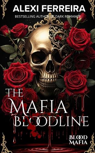 The Mafia Bloodline; A Dark Mafia Romance with surprise pregnancy