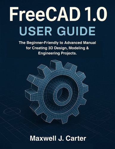 FreeCAD 1.0 USER GUIDE