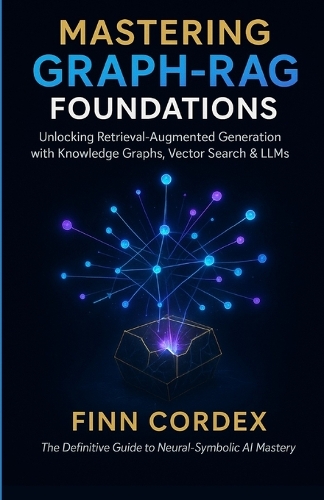 Mastering Graph-Rag Foundations