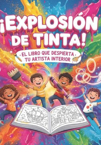 ¡Explosión de Tinta! El Libro que Despierta tu Artista Interior