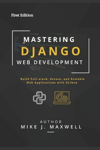 Mastering Django Web Development