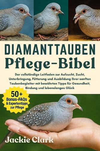 Diamanttauben-Pflege-Bibel